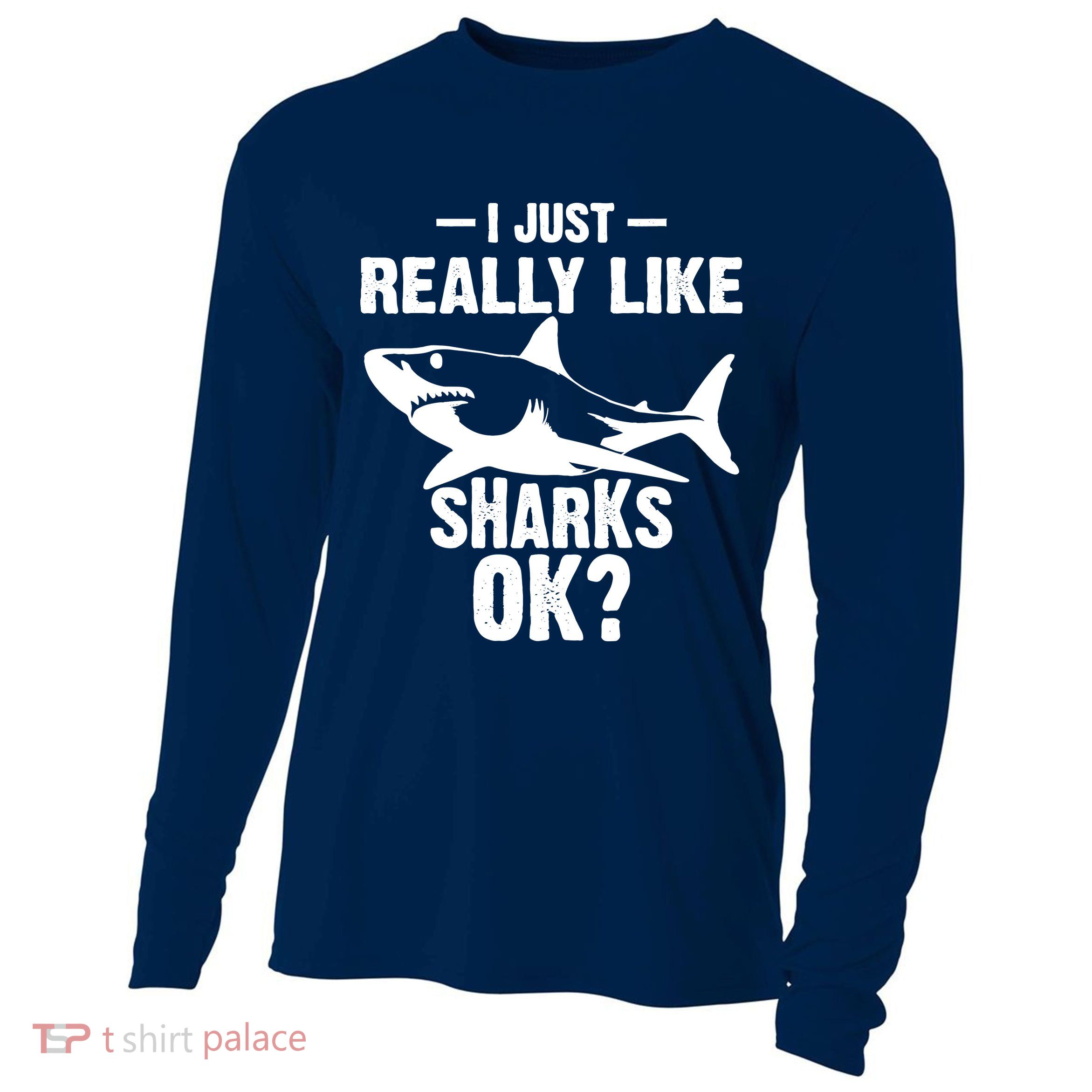 Funny I Just Really Like Sharks Gift Shark Lover Cooling Performance Long Sleeve Crew
