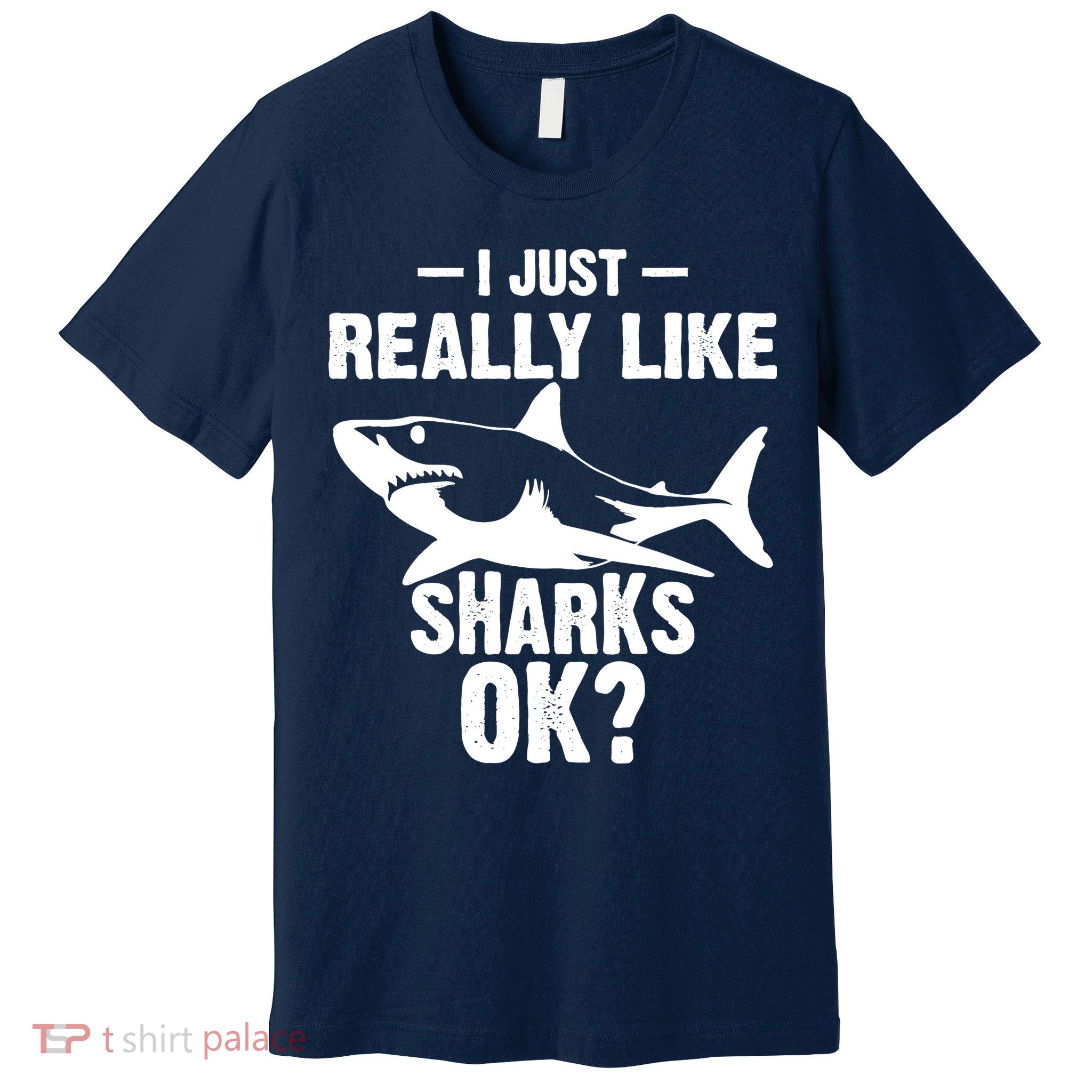Funny I Just Really Like Sharks Gift Shark Lover Premium T-Shirt