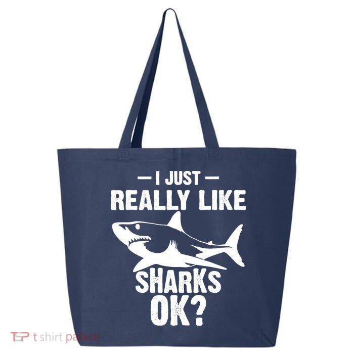 Funny I Just Really Like Sharks Gift Shark Lover 25L Jumbo Tote
