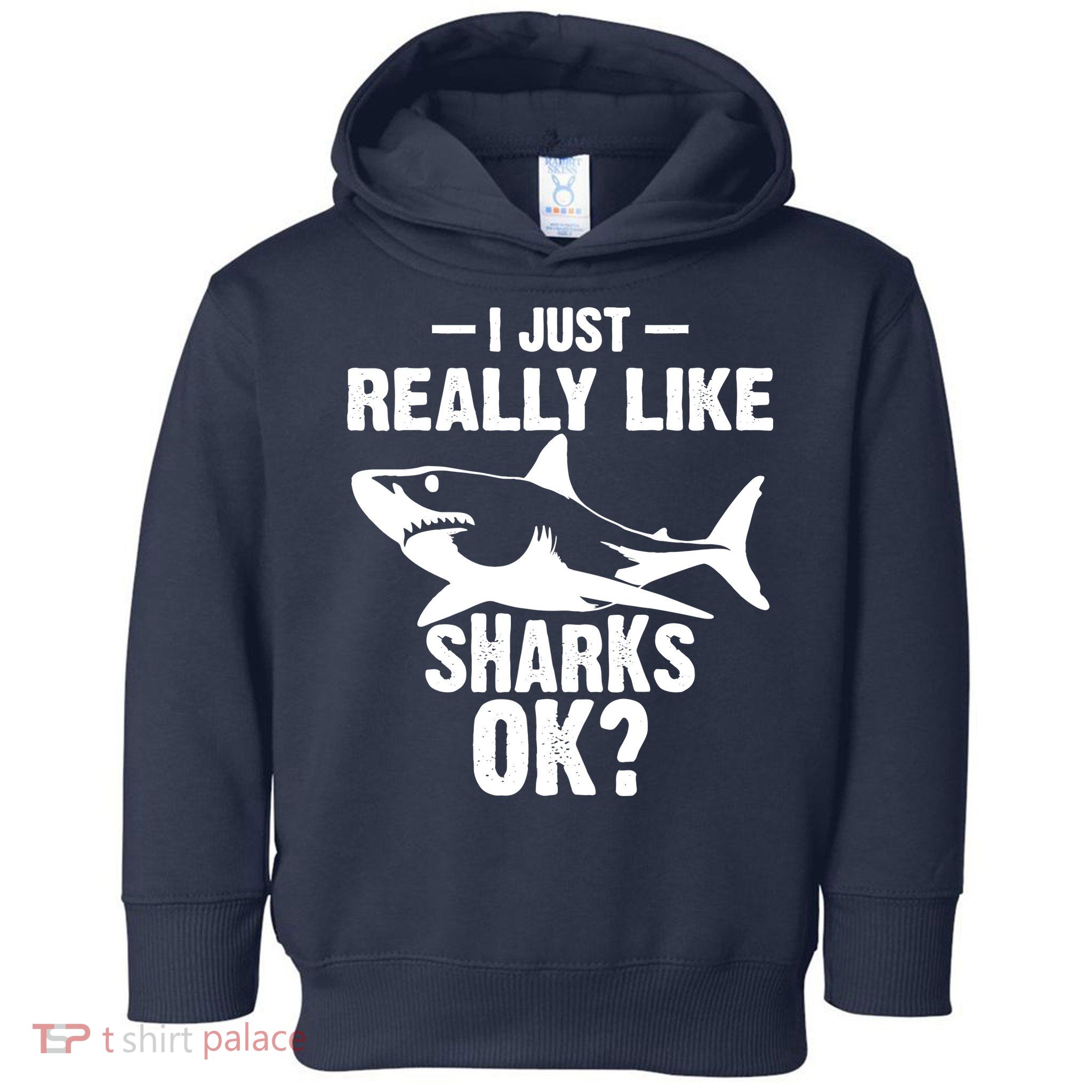 Funny I Just Really Like Sharks Gift Shark Lover Toddler Hoodie