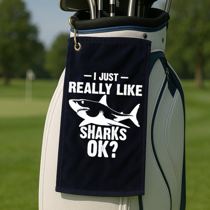Funny I Just Really Like Sharks Gift Shark Lover Golf Towel
