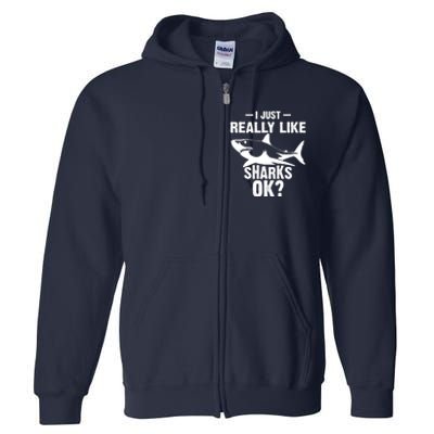 Funny I Just Really Like Sharks Gift Shark Lover Full Zip Hoodie