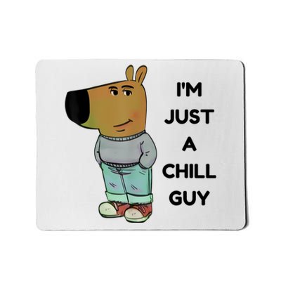 Funny Im Just A Chill Guy Meme Mousepad