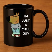 Funny IM Just A Chill Guy Meme 11oz C Handle Ceramic Mug