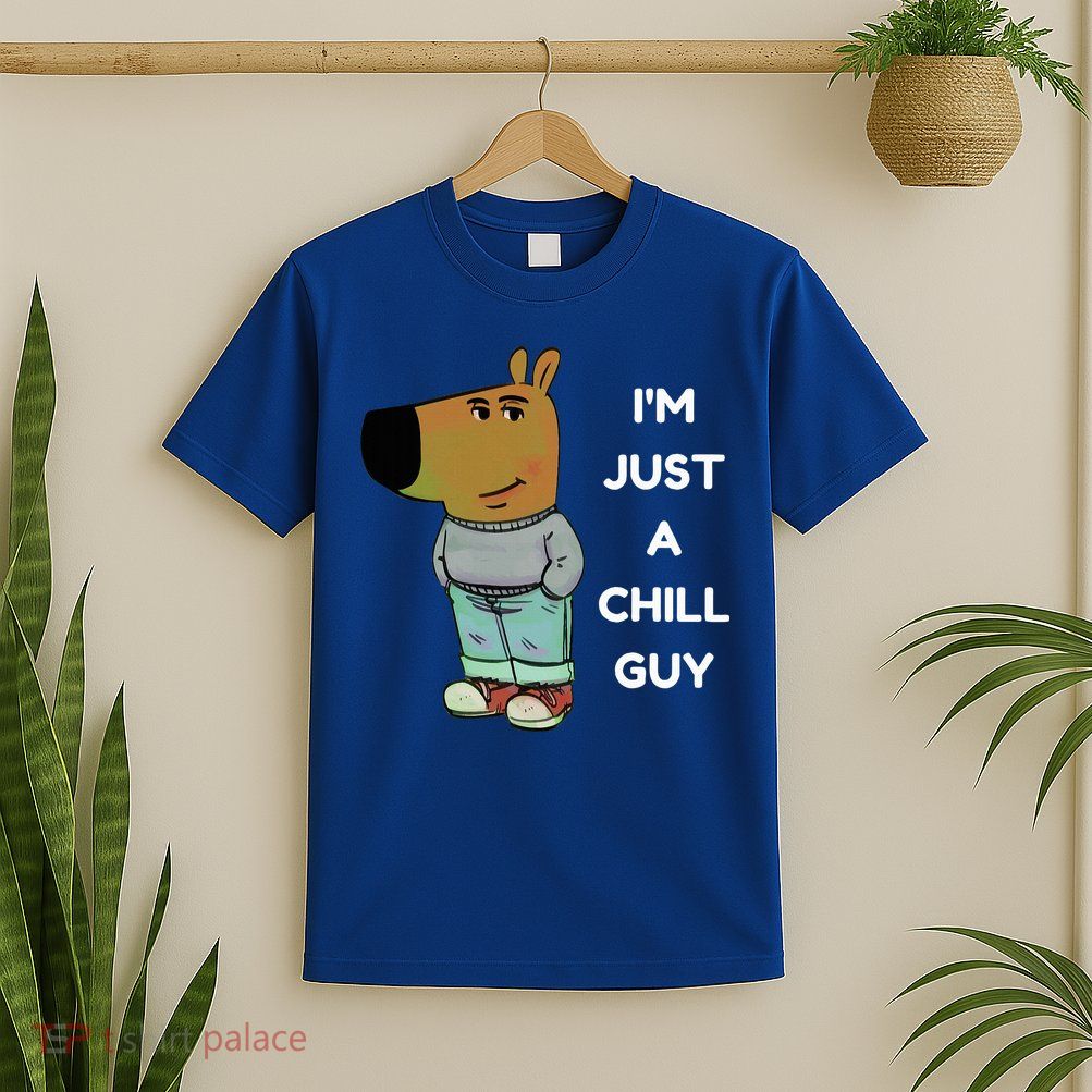 Funny IM Just A Chill Guy Meme T-Shirt