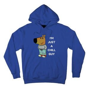 Funny IM Just A Chill Guy Meme Tall Hoodie