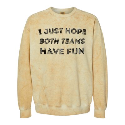 Funny I Just Hope Both Teams Have Fun Sports Fans Colorblast Crewneck Sweatshirt