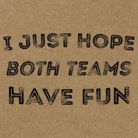 Funny I Just Hope Both Teams Have Fun Sports Fans Cotton Canvas Backpack