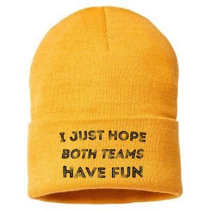 Funny I Just Hope Both Teams Have Fun Sports Fans Sustainable Knit Beanie