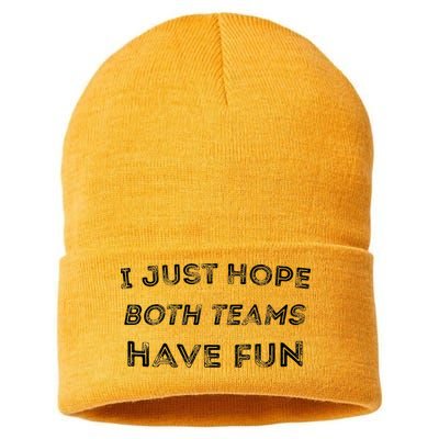 Funny I Just Hope Both Teams Have Fun Sports Fans Sustainable Knit Beanie