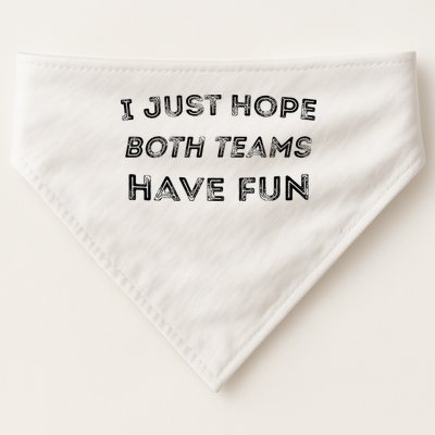 Funny I Just Hope Both Teams Have Fun Sports Fans USA-Made Doggie Bandana