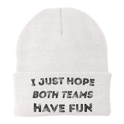 Funny I Just Hope Both Teams Have Fun Sports Fans Beanie