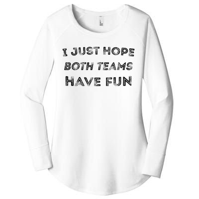 Funny I Just Hope Both Teams Have Fun Sports Fans Women's Perfect Tri Tunic Long Sleeve Shirt