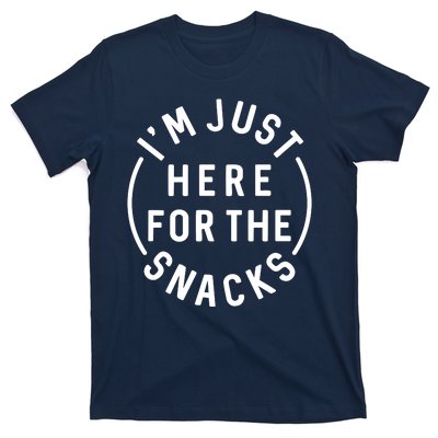 Funny I'm Just Here For The Snacks T-Shirt