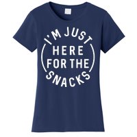 Funny I'm Just Here For The Snacks Women's T-Shirt