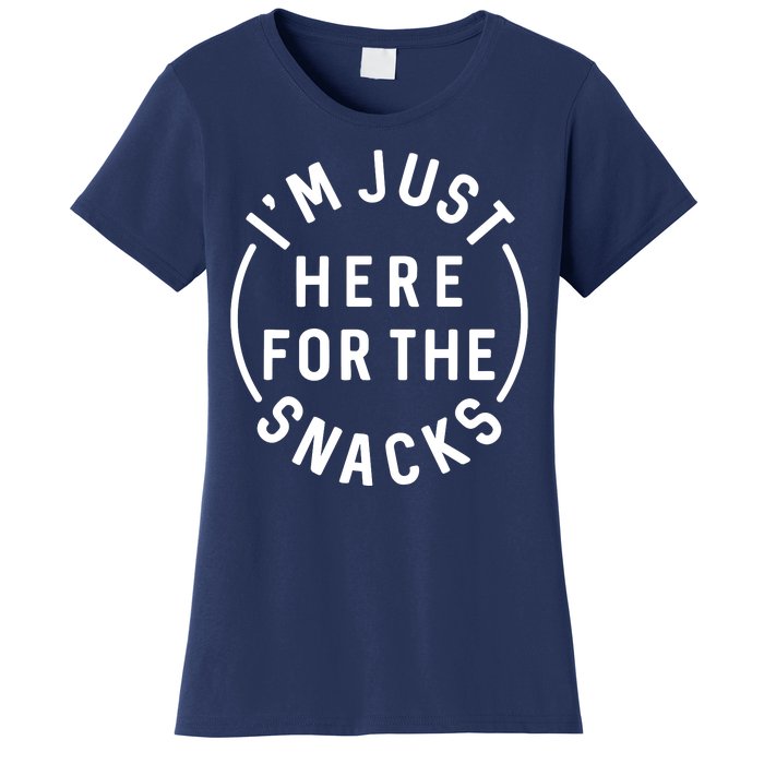 Funny I'm Just Here For The Snacks Women's T-Shirt