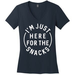 Funny I'm Just Here For The Snacks Women's V-Neck T-Shirt