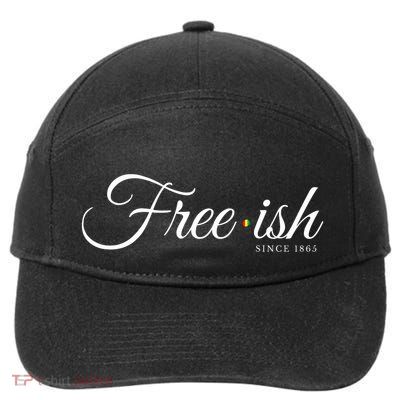 Free Ish Juneteenth Free Ish Since 1865 7-Panel Snapback Hat