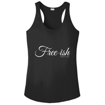 Free Ish Juneteenth Free Ish Since 1865 Ladies PosiCharge Competitor Racerback Tank
