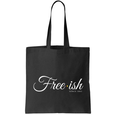 Free Ish Juneteenth Free Ish Since 1865 Bag