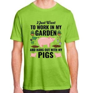 Funny I Just Want To Work In My Garden And Hang Out With Pigs Gift Adult ChromaSoft Performance T-Shirt