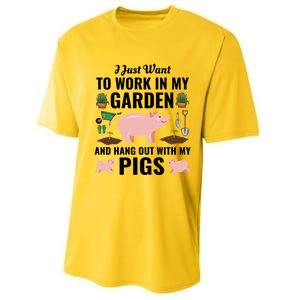 Funny I Just Want To Work In My Garden And Hang Out With Pigs Gift Performance Sprint T-Shirt