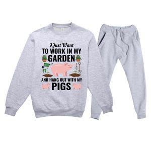 Funny I Just Want To Work In My Garden And Hang Out With Pigs Gift Premium Crewneck Sweatsuit Set