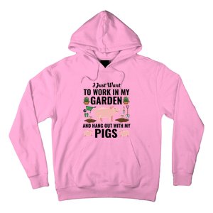 Funny I Just Want To Work In My Garden And Hang Out With Pigs Gift Hoodie