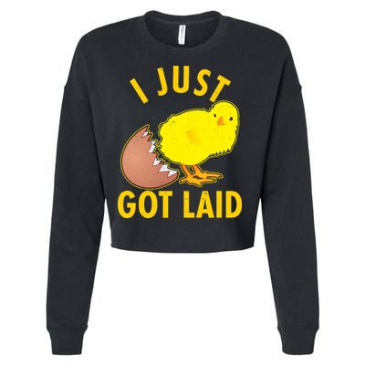 Funny I Just Got Laid Cropped Pullover Crew