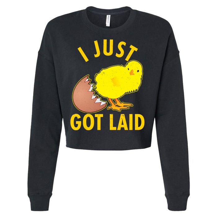 Funny I Just Got Laid Cropped Pullover Crew