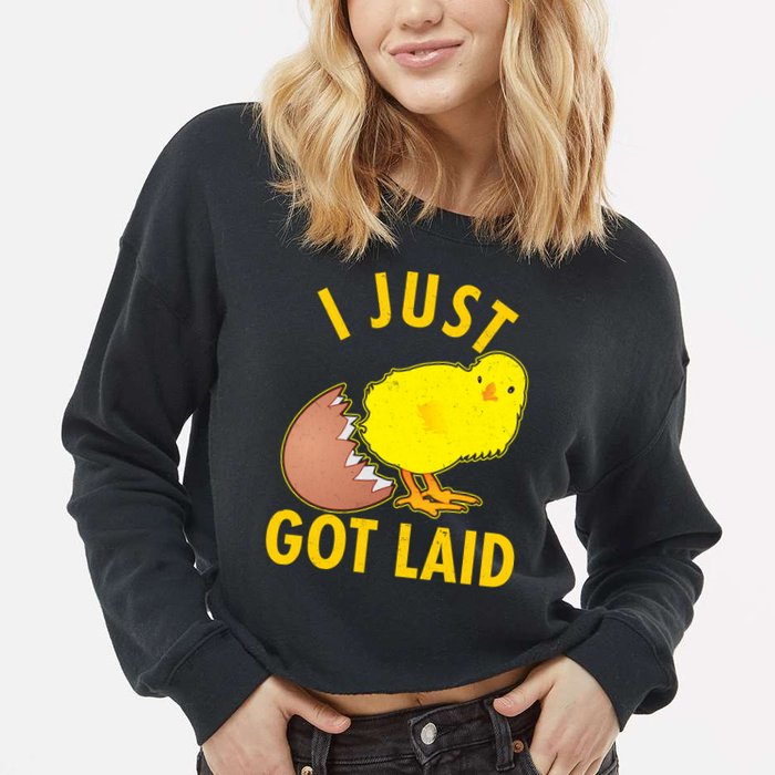 Funny I Just Got Laid Cropped Pullover Crew