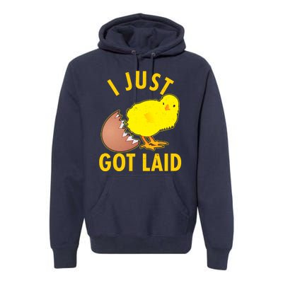 Funny I Just Got Laid Premium Hoodie