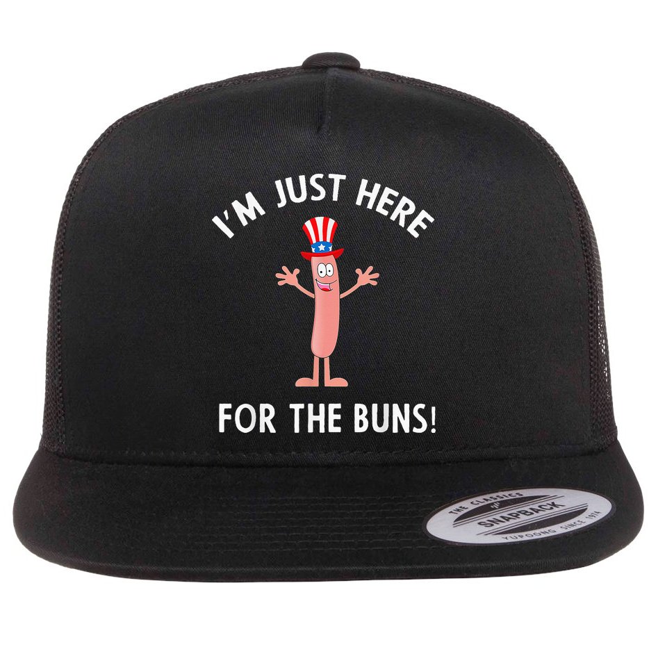 Funny I'm Just Here For The Buns Patriotic Hot Dog Flat Bill Trucker Hat