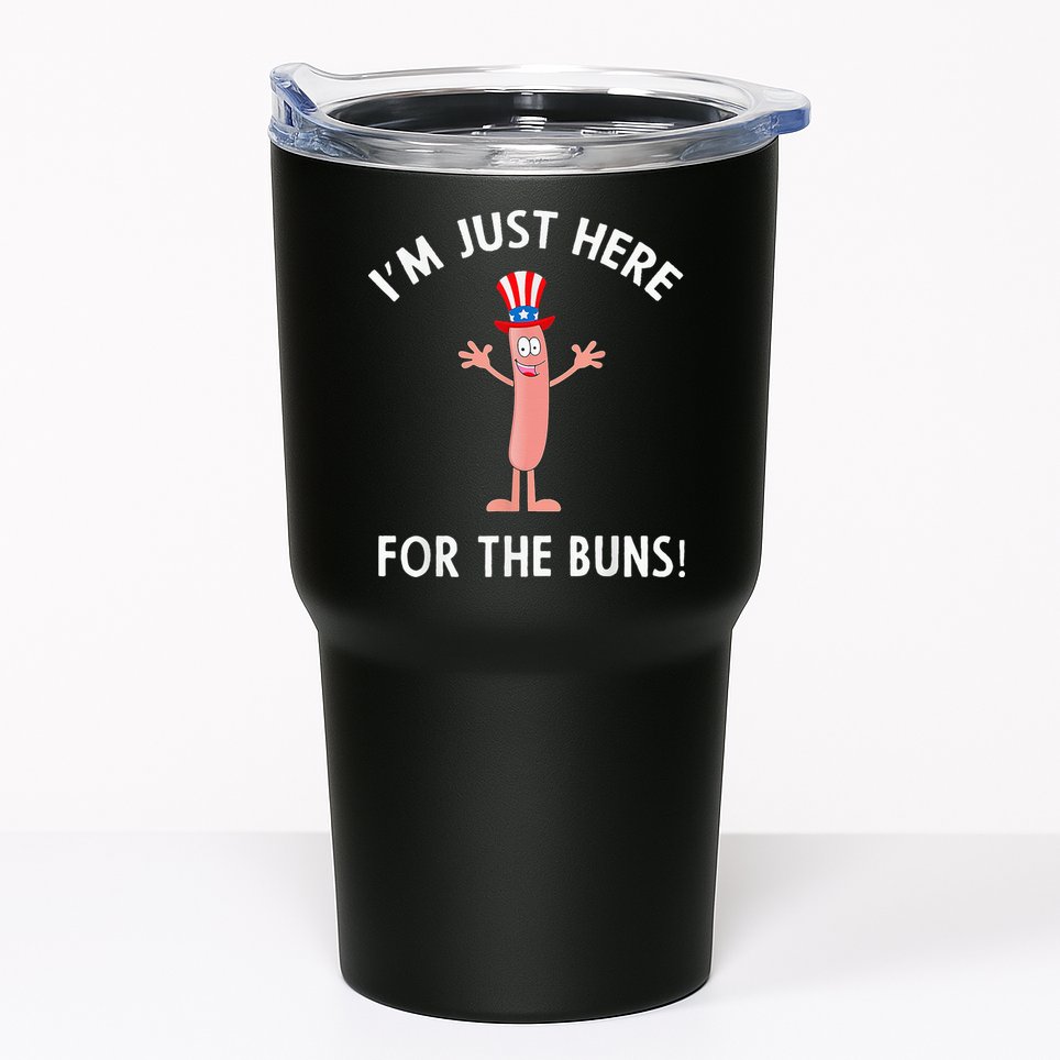 Funny I'm Just Here For The Buns Patriotic Hot Dog Tumbler