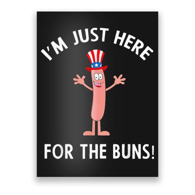 Funny I'm Just Here For The Buns Patriotic Hot Dog Poster