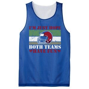 Funny I Just Hope Both Teams Have Fun Or Football Gift Mesh Reversible Basketball Jersey Tank