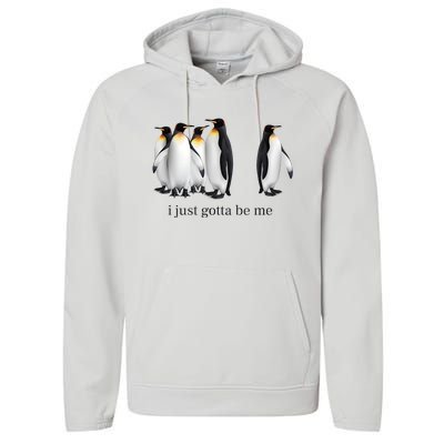 Funny I Just Gotta Be Me Penguin Quote Performance Fleece Hoodie