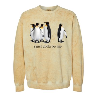 Funny I Just Gotta Be Me Penguin Quote Colorblast Crewneck Sweatshirt