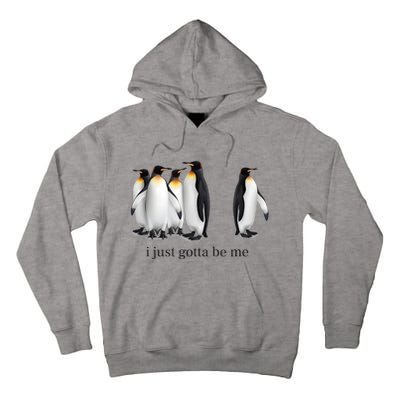 Funny I Just Gotta Be Me Penguin Quote Tall Hoodie