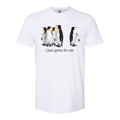 Funny I Just Gotta Be Me Penguin Quote Softstyle CVC T-Shirt