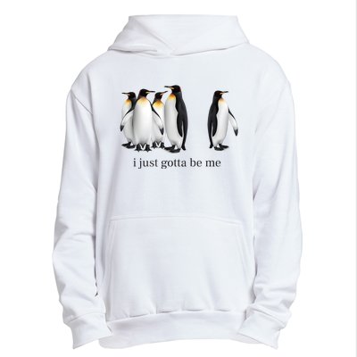 Funny I Just Gotta Be Me Penguin Quote Urban Pullover Hoodie