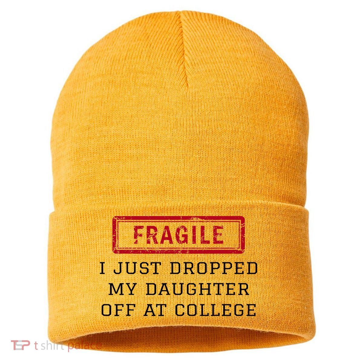 Fragile I Just Dropped My Daughter Off At College Funny Sustainable Knit Beanie