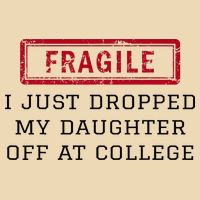 Fragile I Just Dropped My Daughter Off At College Funny Drawstring Bag