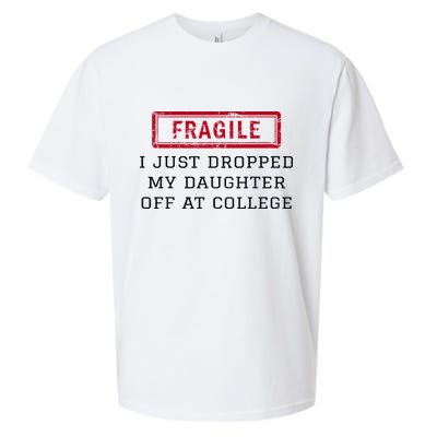 Fragile I Just Dropped My Daughter Off At College Funny Sueded Cloud Jersey T-Shirt