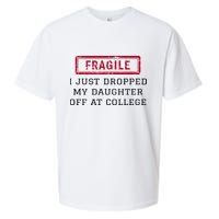 Fragile I Just Dropped My Daughter Off At College Funny Sueded Cloud Jersey T-Shirt