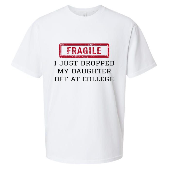 Fragile I Just Dropped My Daughter Off At College Funny Sueded Cloud Jersey T-Shirt