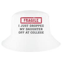Fragile I Just Dropped My Daughter Off At College Funny Cool Comfort Performance Bucket Hat