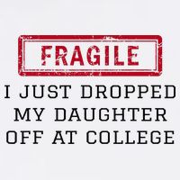Fragile I Just Dropped My Daughter Off At College Funny Cool Comfort Performance Bucket Hat
