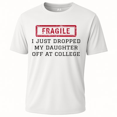 Fragile I Just Dropped My Daughter Off At College Funny Performance Shirt