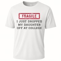 Fragile I Just Dropped My Daughter Off At College Funny Performance Shirt